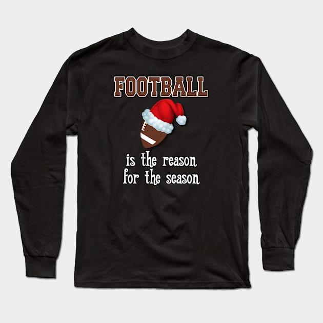 Football Is The Reason For The Season Long Sleeve T-Shirt by SpaceManSpaceLand